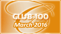 March  2016 Club 100