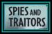 Spies and Traitors